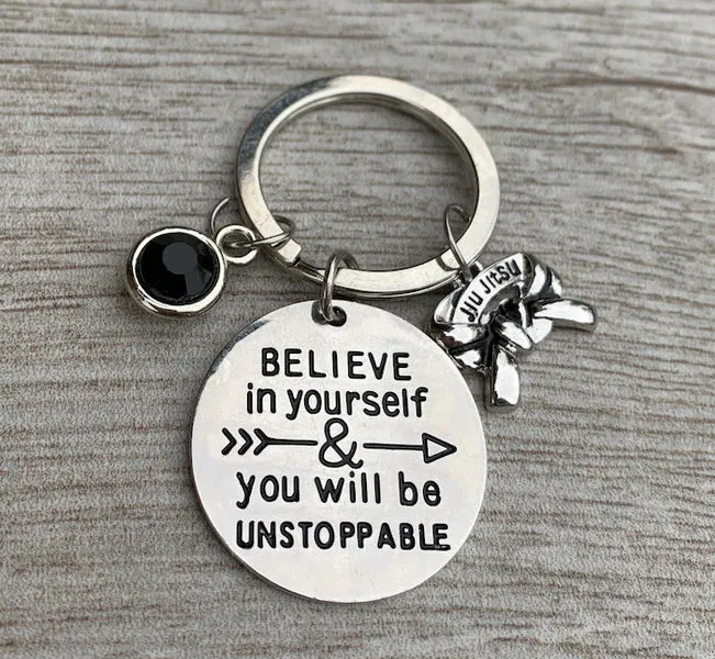 Jiu Jitsu Keychain - Believe in Yourself & You Will Be Unstoppable